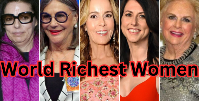 The World’s Wealthiest Women in 2024